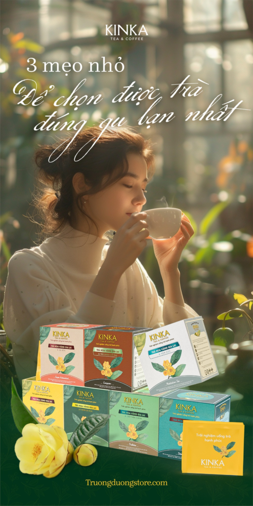3 Mẹo Nhỏ Để Chọn Được Trà KINKA ‘Đúng Gu’ Bạn Nhất 1 Trà