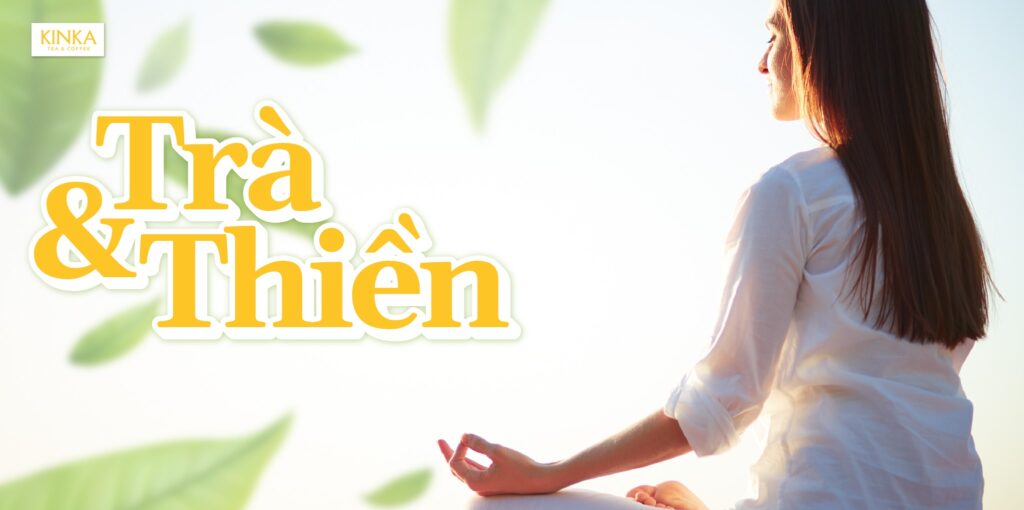 5 Lý Do Vì Sao “Trà Và Thiền” Là Sự Kết Hợp Hoàn Hảo Cho Tâm Hồn 1 5 Lý Do Vì Sao “Trà Và Thiền” Là Sự Kết Hợp Hoàn Hảo Cho Tâm Hồn 571168943 780639334968176 4106355143888912210 n