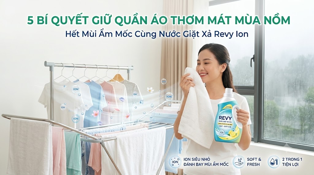 5 Bí Quyết Giữ Quần Áo Thơm Mát, Hết Mùi Ẩm Mốc Mùa Nồm Cùng Nước Giặt Xả Revy 1d620c90 cc6c 41de bbb1 f16c11c4bdf0